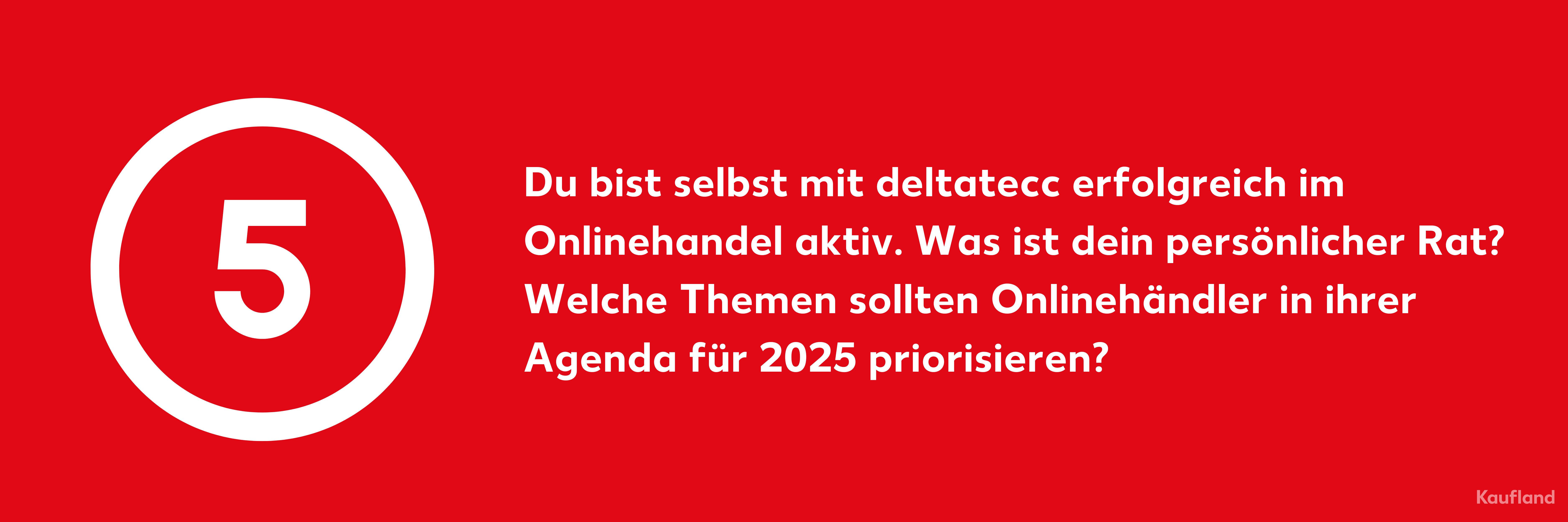 5 Fragen an Andreas Müller 5: Du bist selbst mit deltatecc erfolgreich im Onlinehandel aktiv. Was ist dein persönlicher Rat? Welche Themen sollten Onlinehändler in ihrer Agenda für 2025 priorisieren?